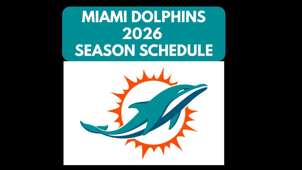 NFL releases Miami Dolphins schedule for 2026 season